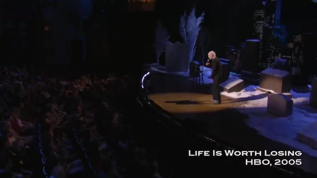 Life Is Worth Losing - Dumb Americans - George Carlin